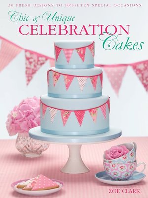 cover image of Chic & Unique Celebration Cakes